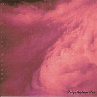 Polyethylene Pet: Distortion Parade